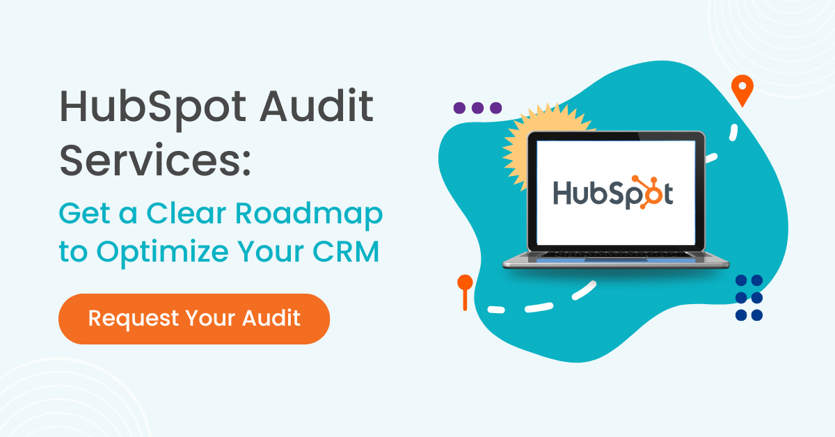 Get a Clear Roadmap to Optimize Your CRM | HubSpot Audit